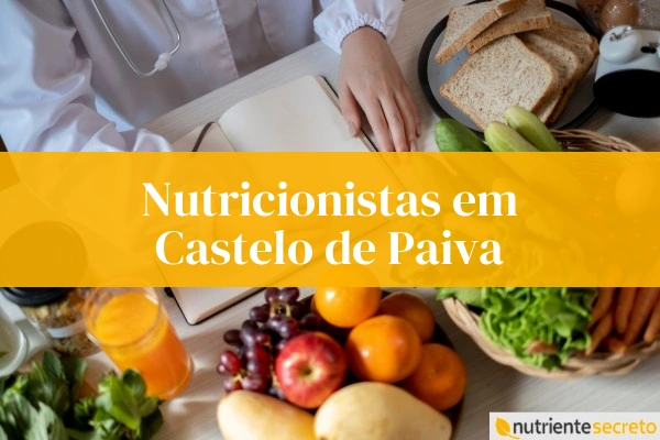 Consultas de Nutricionistas em Castelo de Paiva
